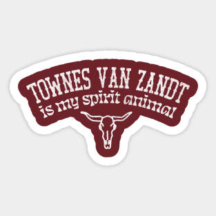 Townes Van Zandt Is My Spirit Animal / Country Music Fan Gift Sticker